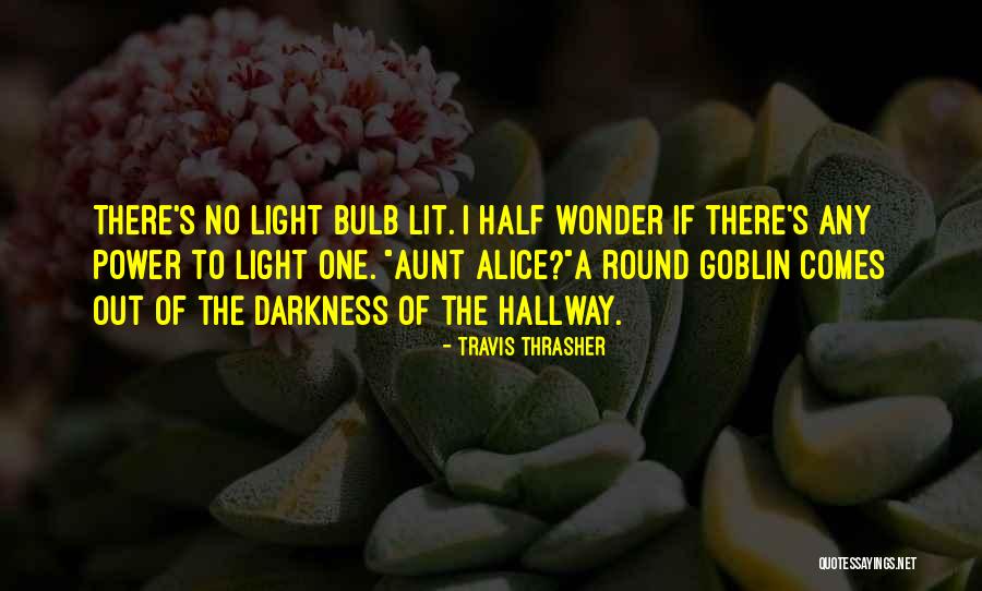 The Power Of Darkness Quotes By Travis Thrasher The Power Of Darkness Quotes By Travis Thrasher