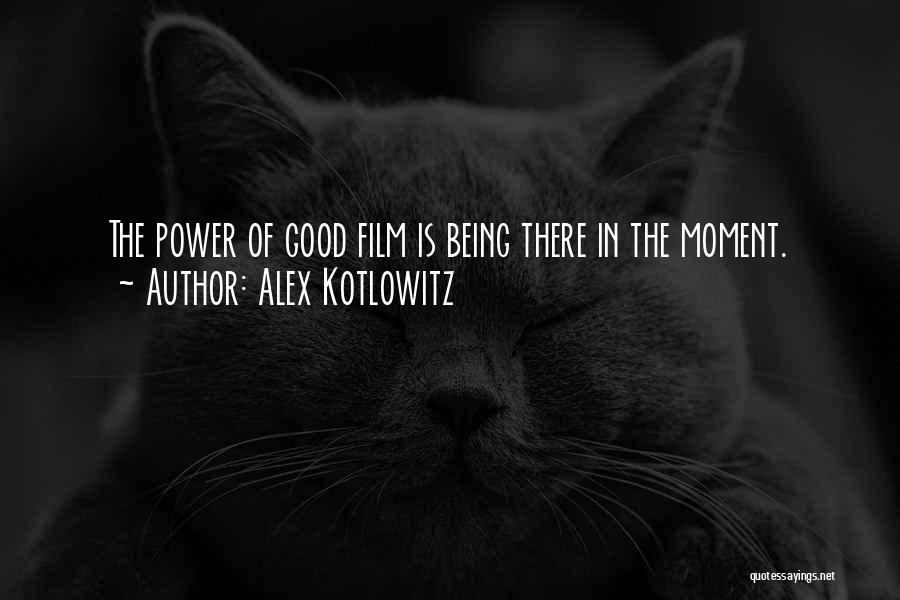 The Power Of Film Quotes By Alex Kotlowitz