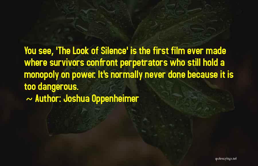 The Power Of Film Quotes By Joshua Oppenheimer
