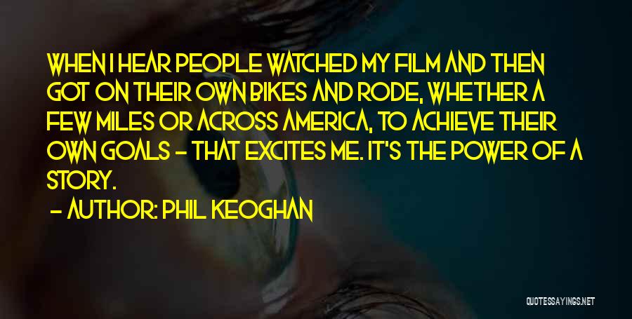 The Power Of Film Quotes By Phil Keoghan