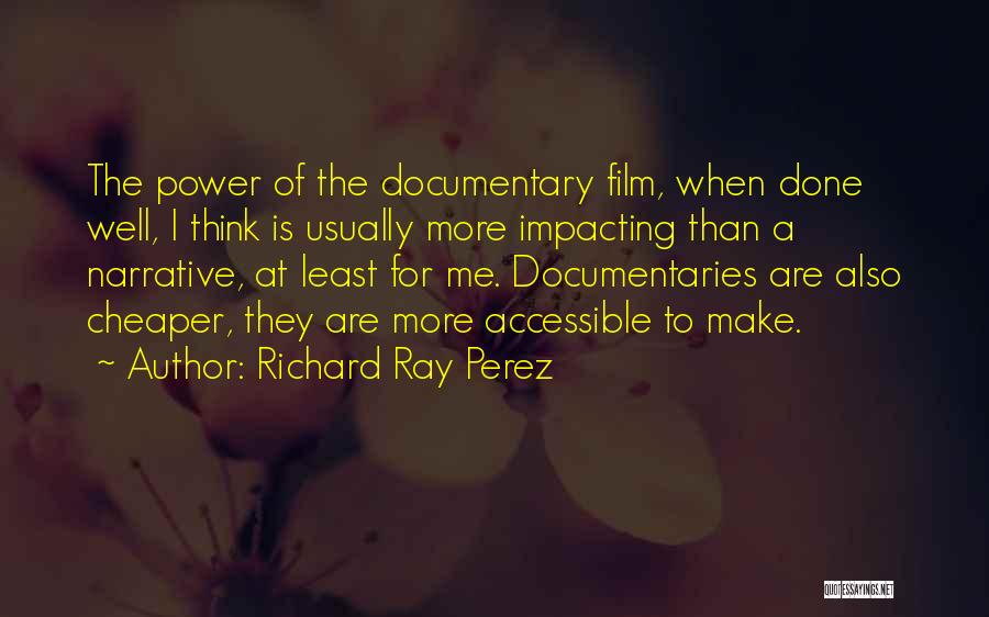 The Power Of Film Quotes By Richard Ray Perez