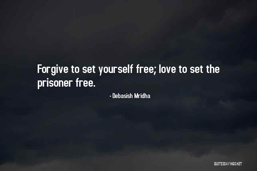 The Power Of Forgiveness Quotes By Debasish Mridha