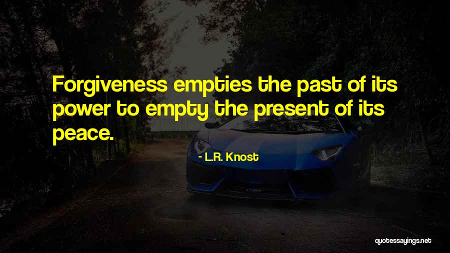 The Power Of Forgiveness Quotes By L.R. Knost