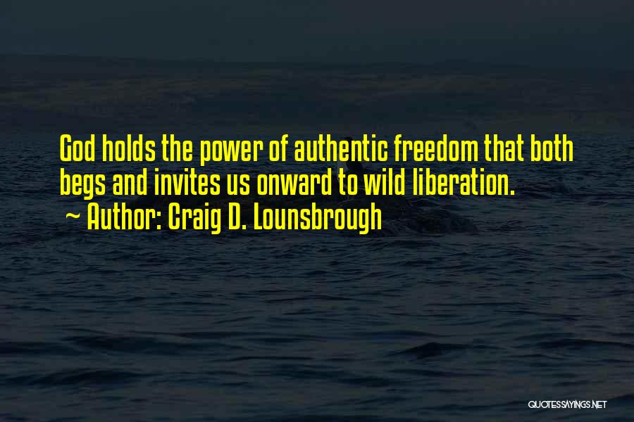The Power Of God Quotes By Craig D. Lounsbrough