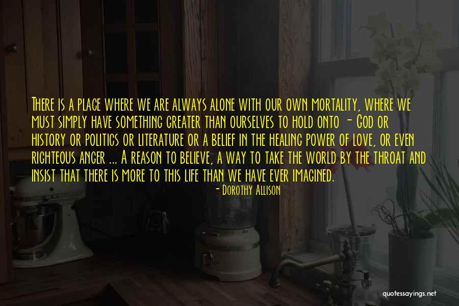 The Power Of God's Healing Quotes By Dorothy Allison The Power Of God's Healing Quotes By Dorothy Allison