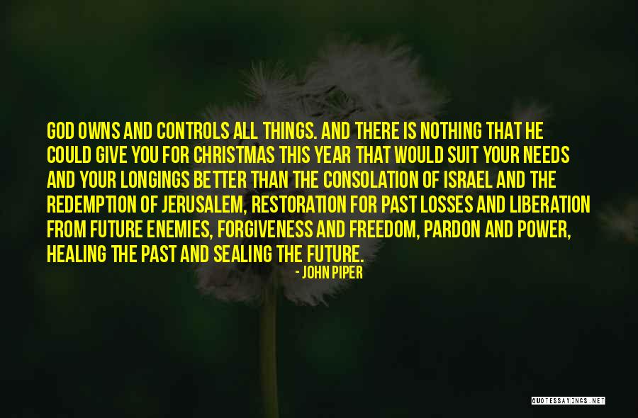 The Power Of God's Healing Quotes By John Piper The Power Of God's Healing Quotes By John Piper
