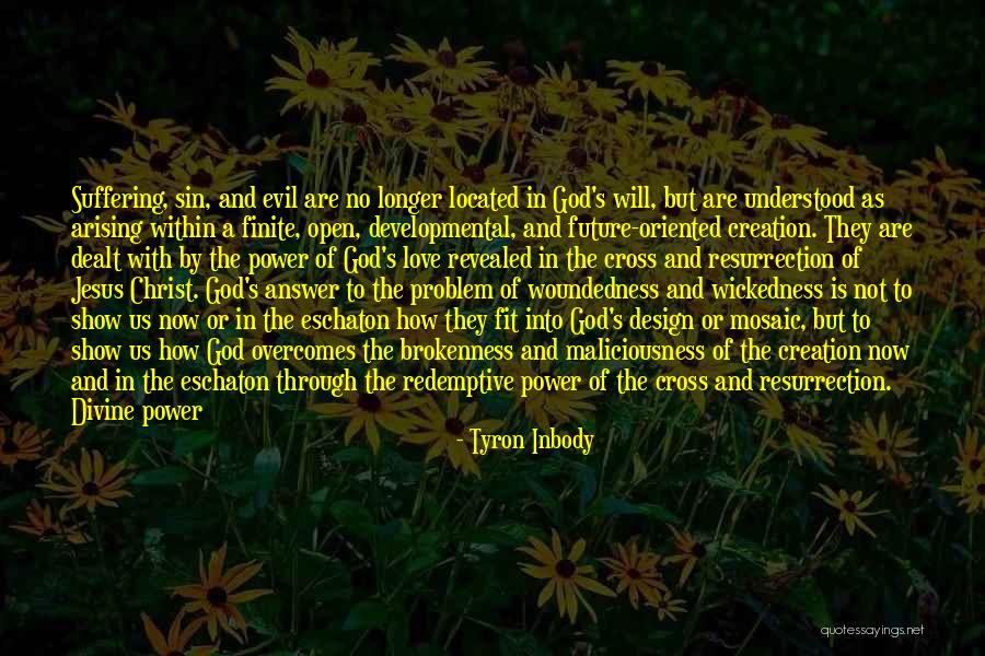 The Power Of God's Love Quotes By Tyron Inbody The Power Of God's Love Quotes By Tyron Inbody