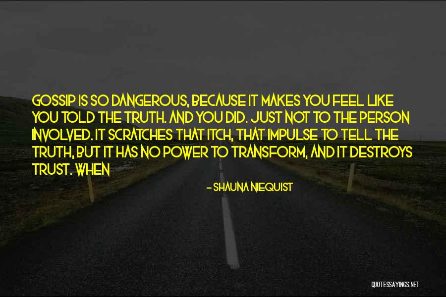 The Power Of Gossip Quotes By Shauna Niequist The Power Of Gossip Quotes By Shauna Niequist