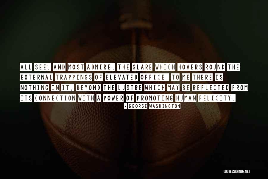 The Power Of Human Connection Quotes By George Washington The Power Of Human Connection Quotes By George Washington