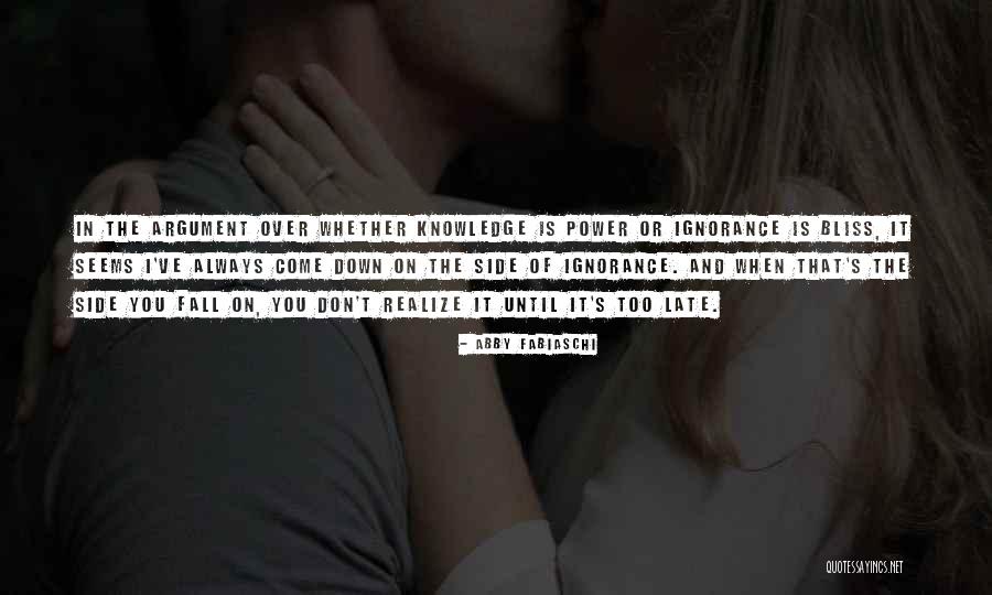 The Power Of Ignorance Quotes By Abby Fabiaschi The Power Of Ignorance Quotes By Abby Fabiaschi