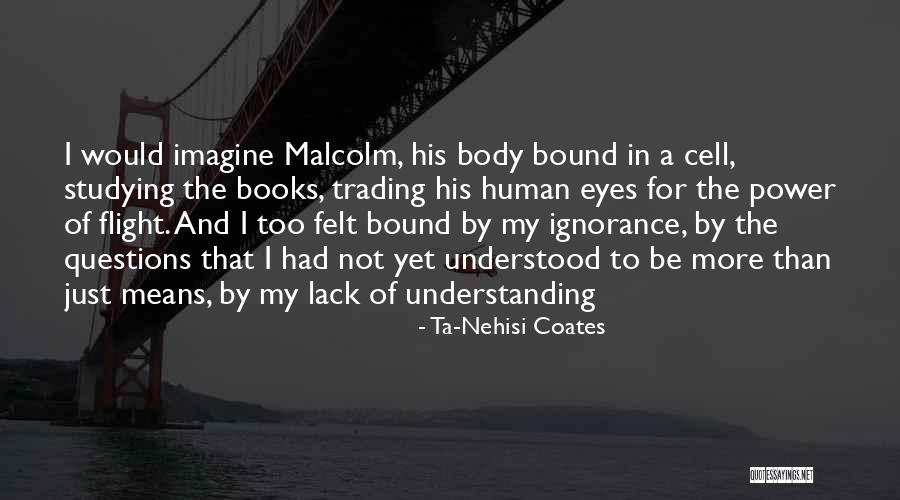 The Power Of Ignorance Quotes By Ta-Nehisi Coates The Power Of Ignorance Quotes By Ta-Nehisi Coates