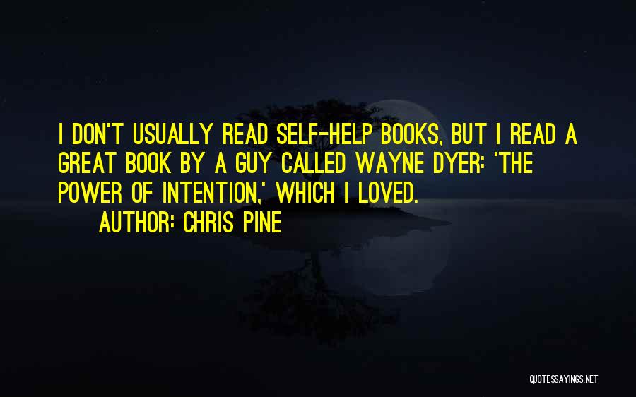 The Power Of Intention Quotes By Chris Pine