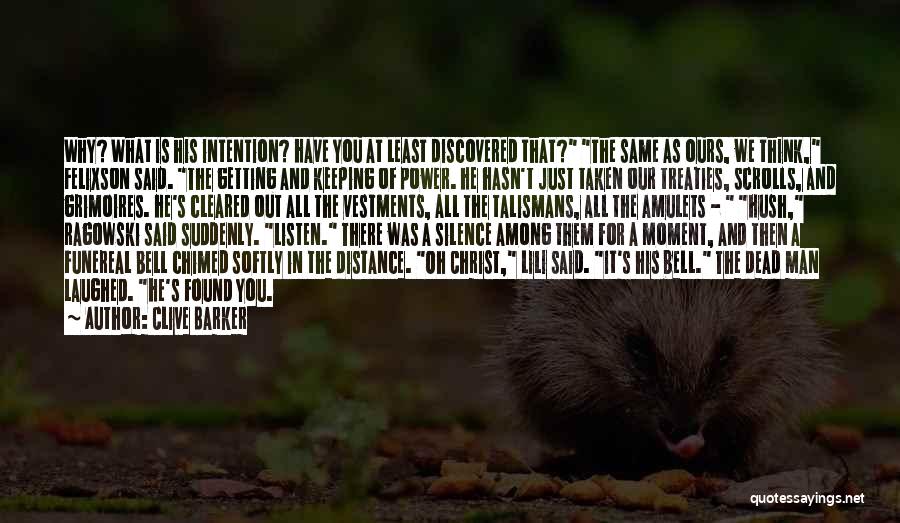 The Power Of Intention Quotes By Clive Barker