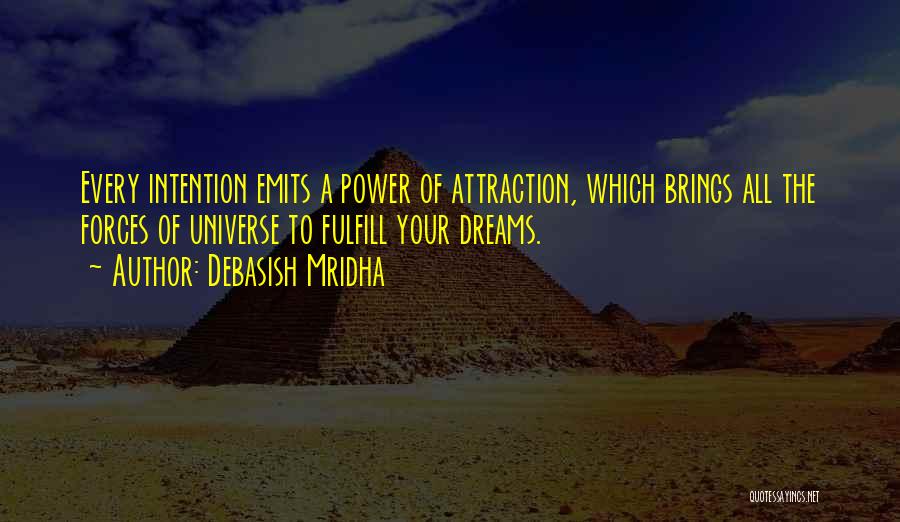 The Power Of Intention Quotes By Debasish Mridha