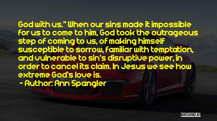 The Power Of Jesus Quotes By Ann Spangler