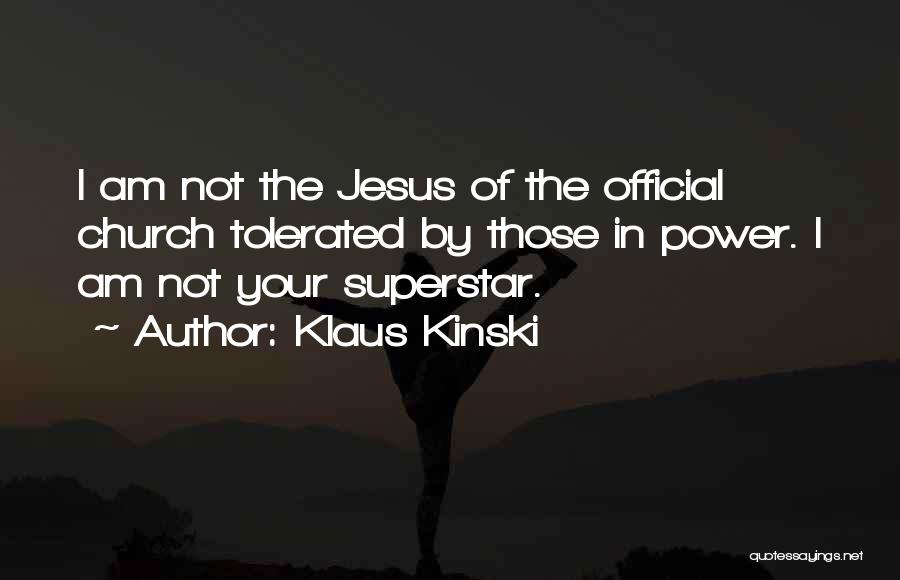 The Power Of Jesus Quotes By Klaus Kinski