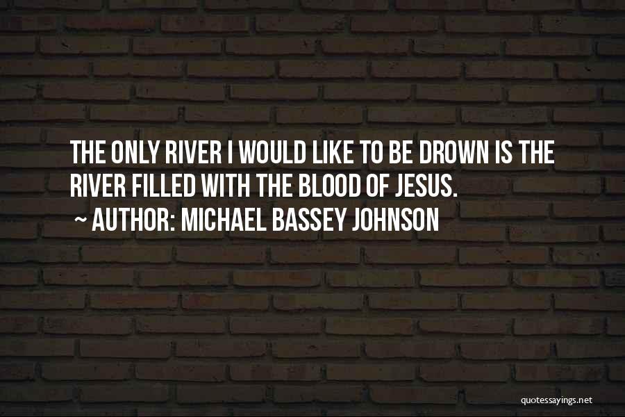 The Power Of Jesus Quotes By Michael Bassey Johnson