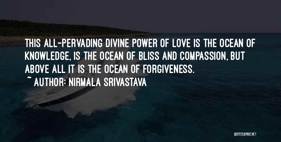 The Power Of Love And Forgiveness Quotes By Nirmala Srivastava