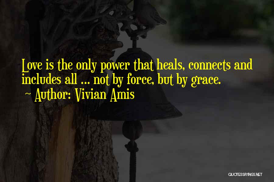 The Power Of Love And Forgiveness Quotes By Vivian Amis