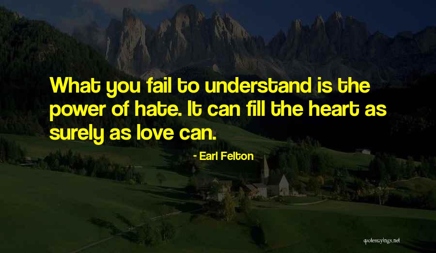The Power Of Love Quotes By Earl Felton The Power Of Love Quotes By Earl Felton