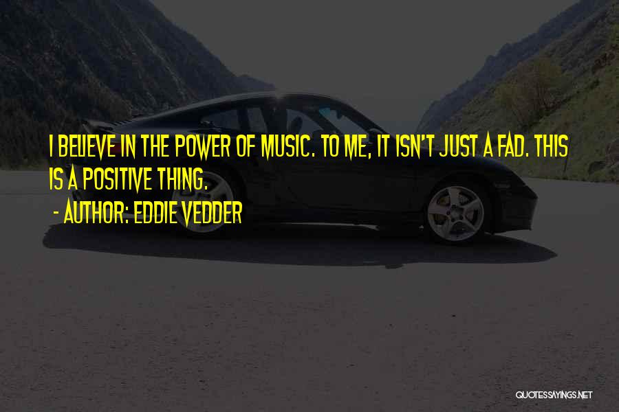 The Power Of Music Quotes By Eddie Vedder