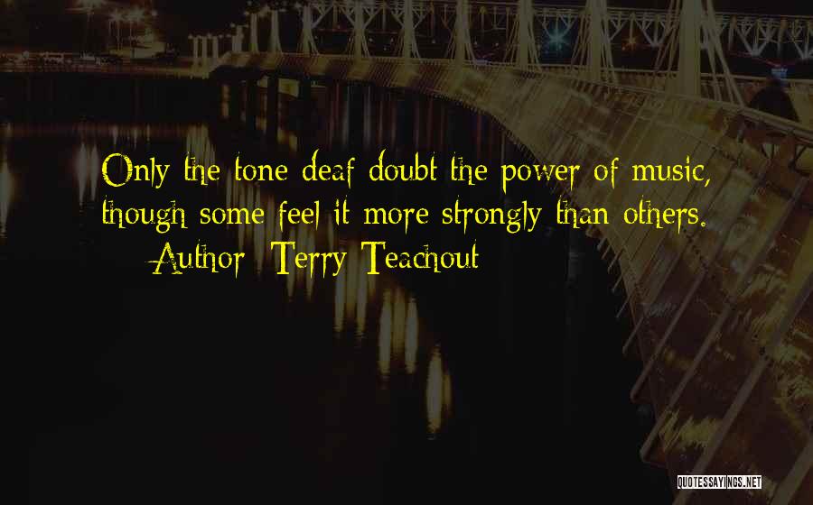 The Power Of Music Quotes By Terry Teachout