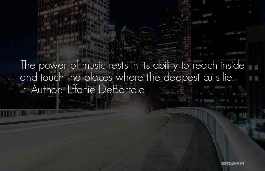 The Power Of Music Quotes By Tiffanie DeBartolo