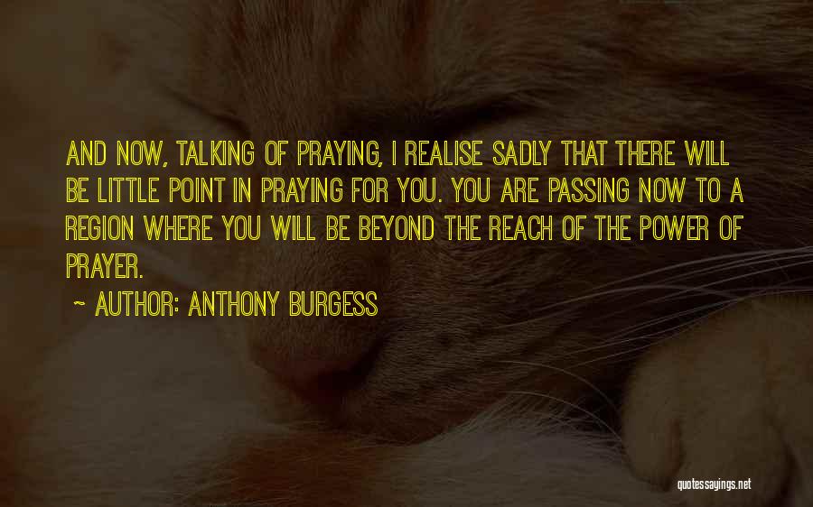 The Power Of Now Book Quotes By Anthony Burgess