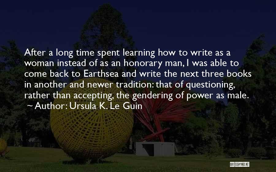 The Power Of Now Book Quotes By Ursula K. Le Guin