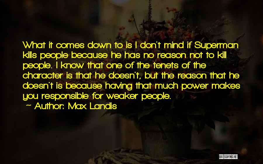 The Power Of One Character Quotes By Max Landis