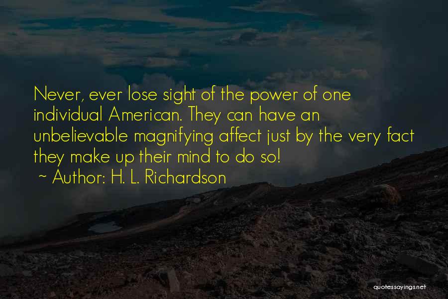 The Power Of One Individual Quotes By H. L. Richardson