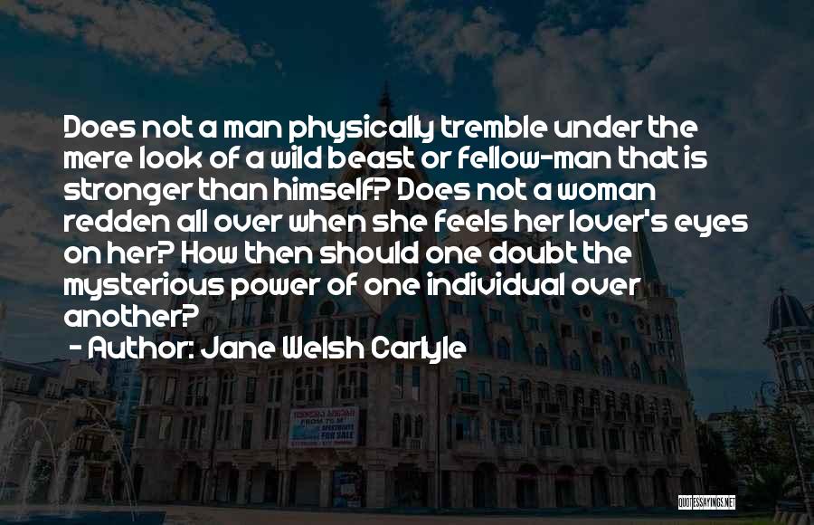 The Power Of One Individual Quotes By Jane Welsh Carlyle