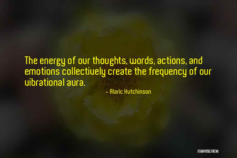 The Power Of Our Thoughts Quotes By Alaric Hutchinson