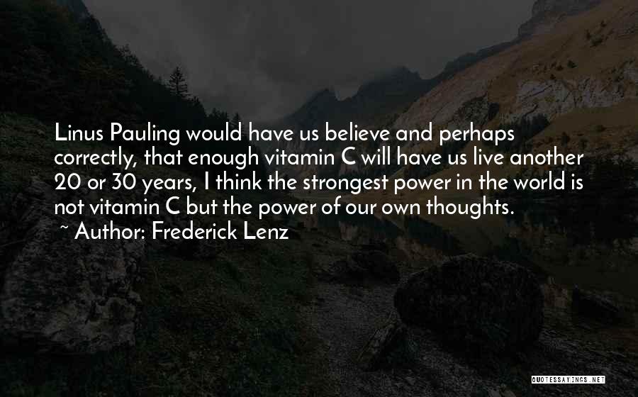 The Power Of Our Thoughts Quotes By Frederick Lenz