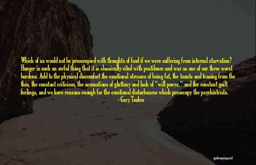 The Power Of Our Thoughts Quotes By Gary Taubes