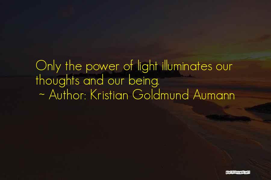 The Power Of Our Thoughts Quotes By Kristian Goldmund Aumann
