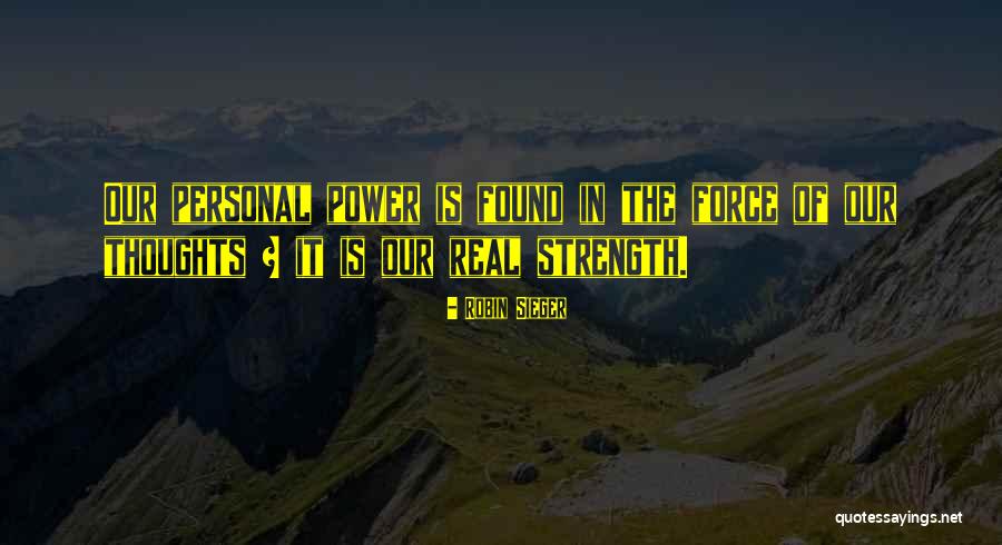 The Power Of Our Thoughts Quotes By Robin Sieger