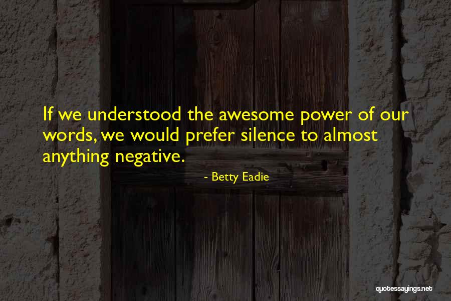 The Power Of Silence Quotes By Betty Eadie