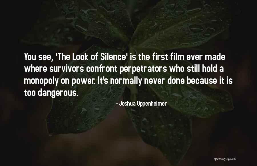 The Power Of Silence Quotes By Joshua Oppenheimer