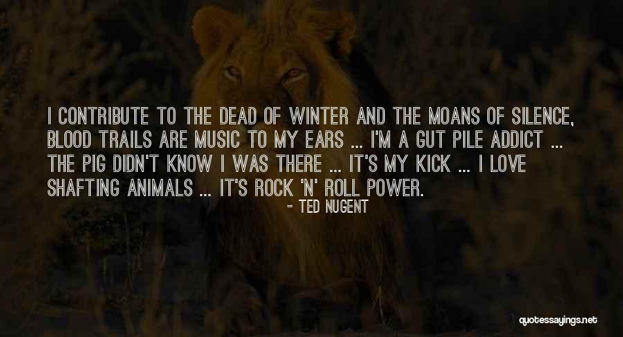 The Power Of Silence Quotes By Ted Nugent