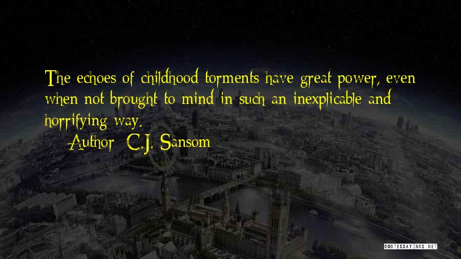 The Power Of The Mind Quotes By C.J. Sansom