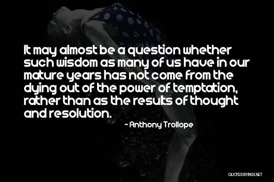 The Power Of Thought Quotes By Anthony Trollope The Power Of Thought Quotes By Anthony Trollope