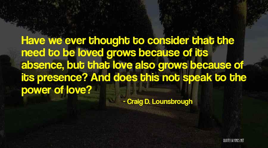 The Power Of Thought Quotes By Craig D. Lounsbrough The Power Of Thought Quotes By Craig D. Lounsbrough