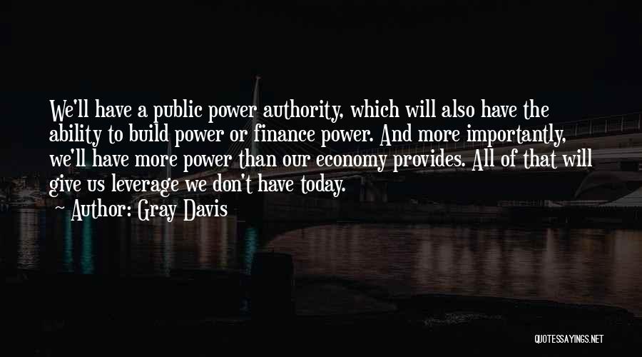 The Power Of Today Quotes By Gray Davis