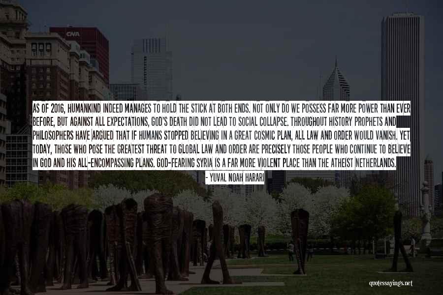 The Power Of Today Quotes By Yuval Noah Harari The Power Of Today Quotes By Yuval Noah Harari