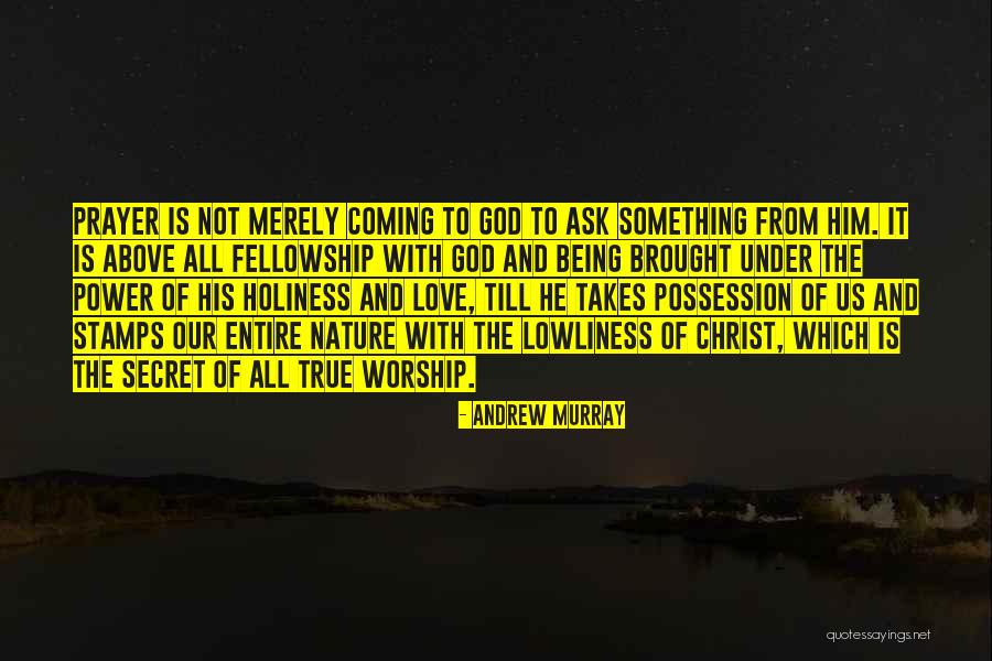 The Power Of True Love Quotes By Andrew Murray The Power Of True Love Quotes By Andrew Murray