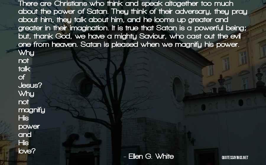 The Power Of True Love Quotes By Ellen G. White The Power Of True Love Quotes By Ellen G. White