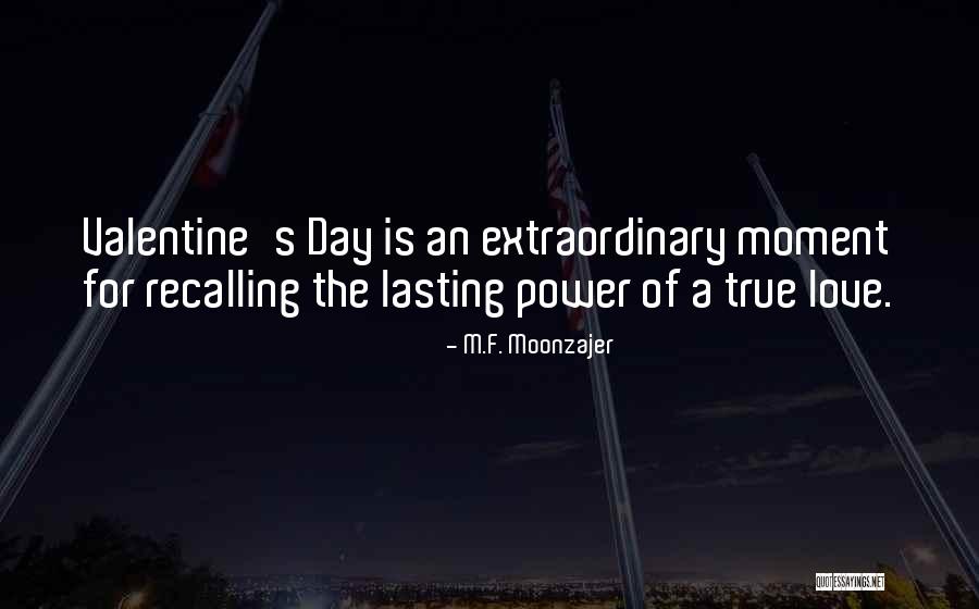 The Power Of True Love Quotes By M.F. Moonzajer The Power Of True Love Quotes By M.F. Moonzajer