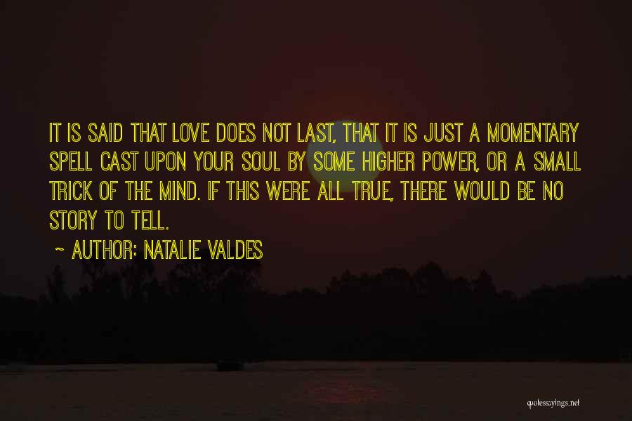 The Power Of True Love Quotes By Natalie Valdes
