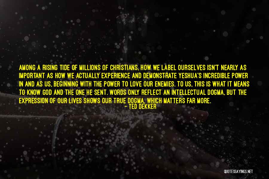 The Power Of True Love Quotes By Ted Dekker The Power Of True Love Quotes By Ted Dekker